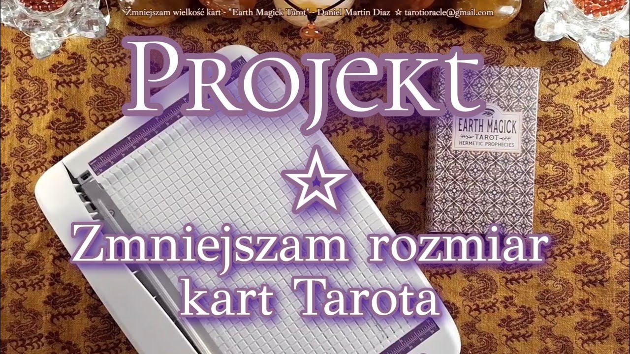 Tarot. Nowy Projekt. Zmniejszam wielkość kart. Earth Magick Tarot. Daniel Martin Diaz 