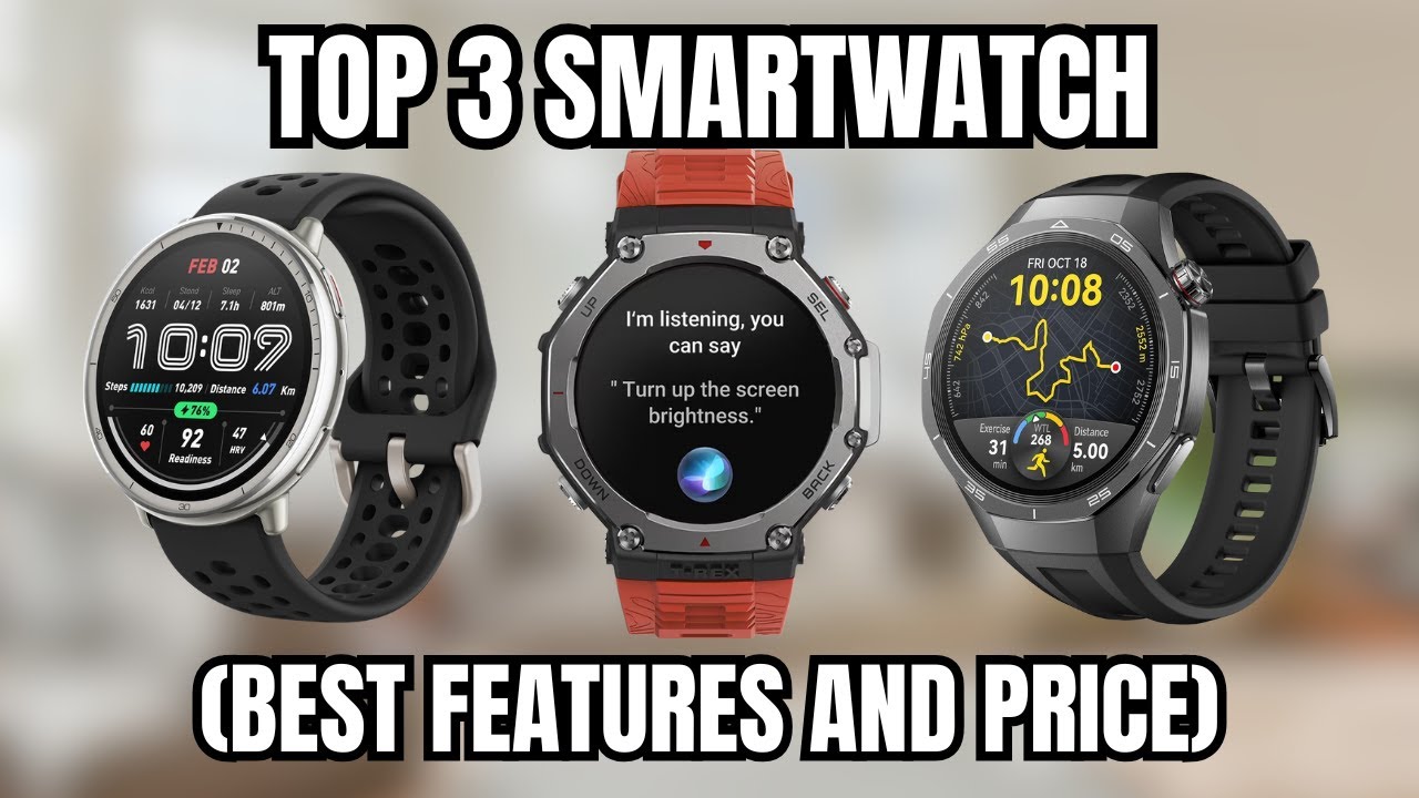 Top 3 smartwatches for 2025 - Best prices and features
