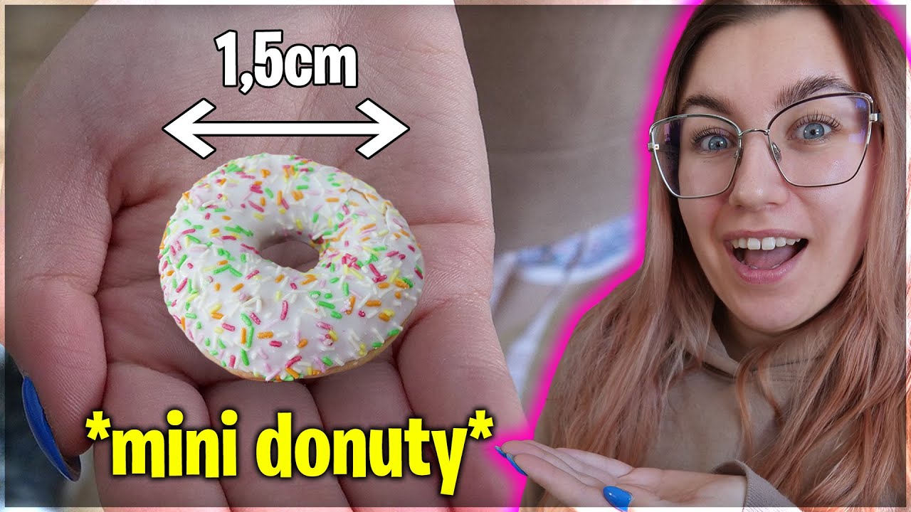 ZROBIŁAM NAJMNIEJSZE DONUTY NA ŚWIECIE!
