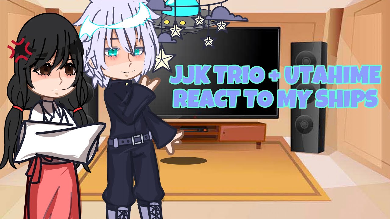 JJK Trio + Utahime React To My Ships // Gachalcub reaction vide!