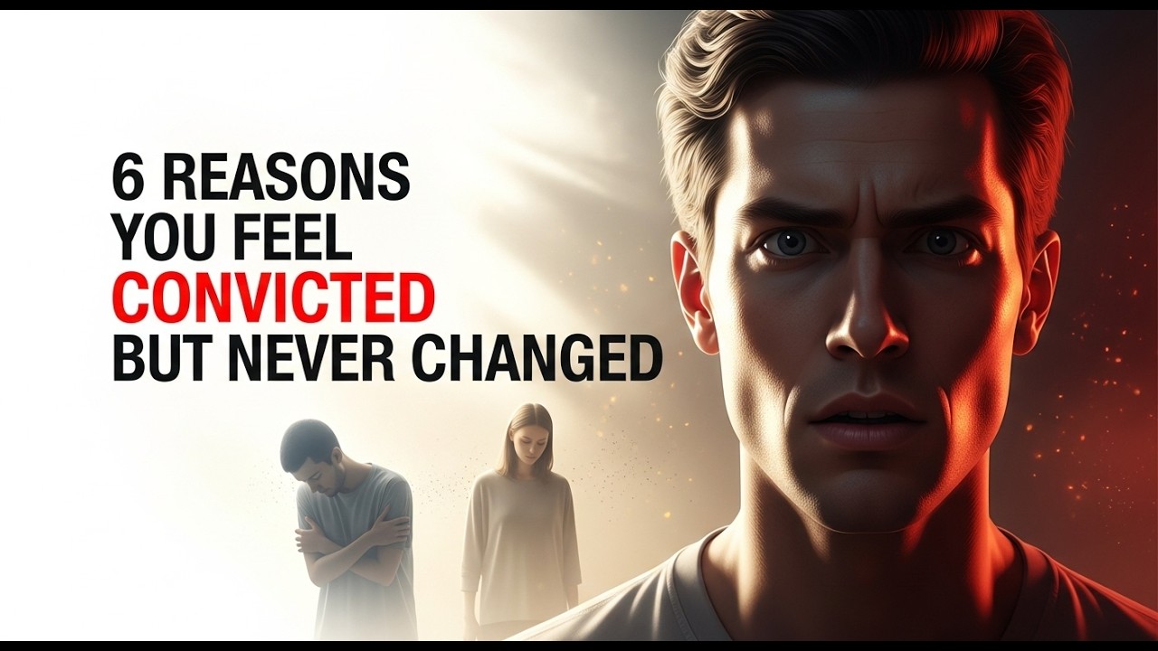 6 Reasons You Feel Convicted but Never Changed (And What the Bible Actually Says)