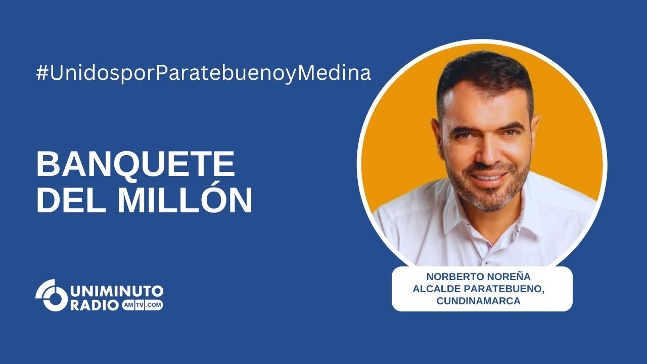 Banquete del Millón - Norberto Noreña | Alcalde de Paratebueno