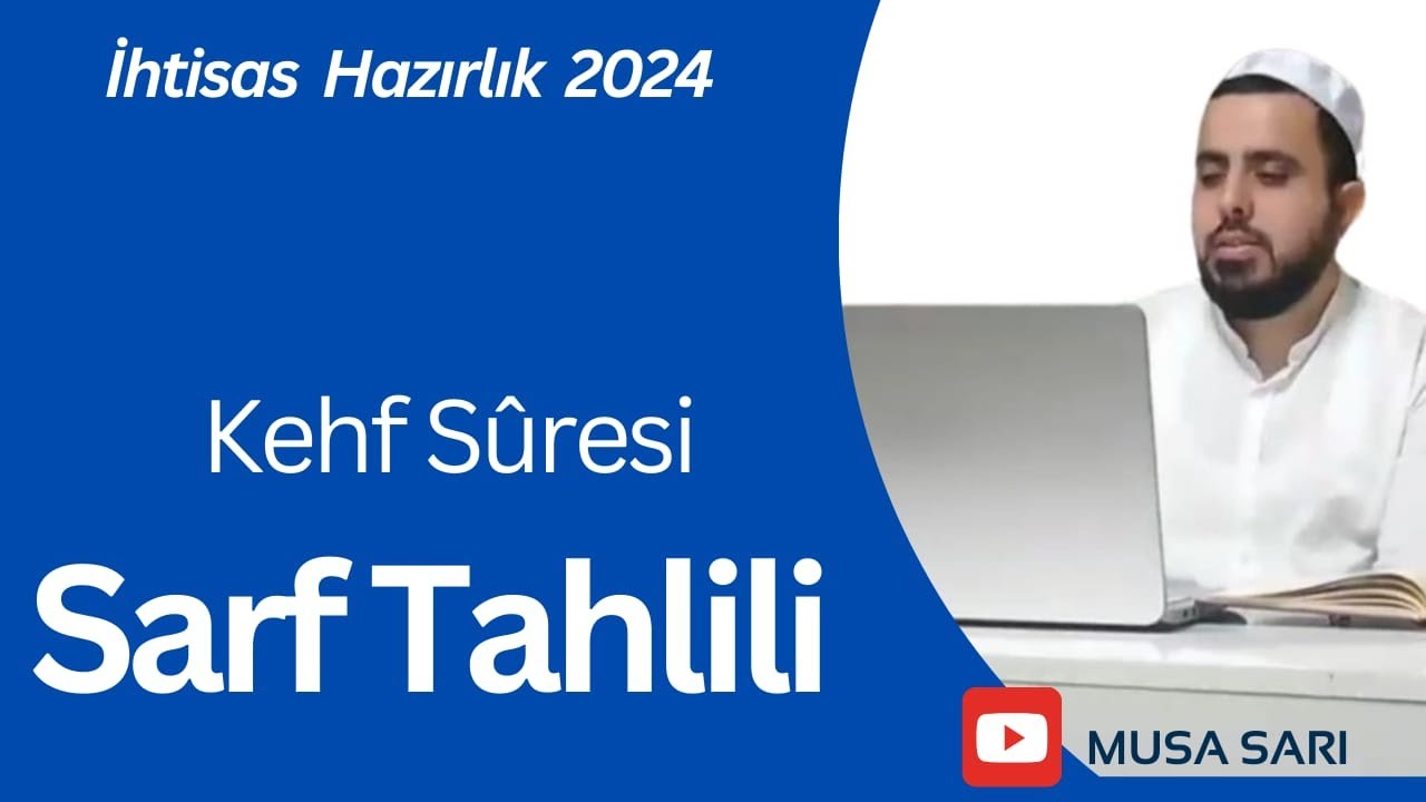 KEHF SÛRESİ KELİME TAHLİLİ SARF DERSİ