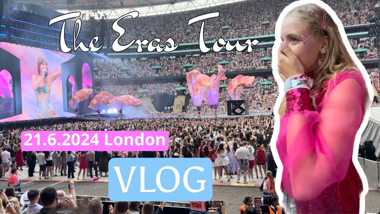VLOG z konceru Taylor Swift - The Eras Tour LONDON WEMBLEY /LEA