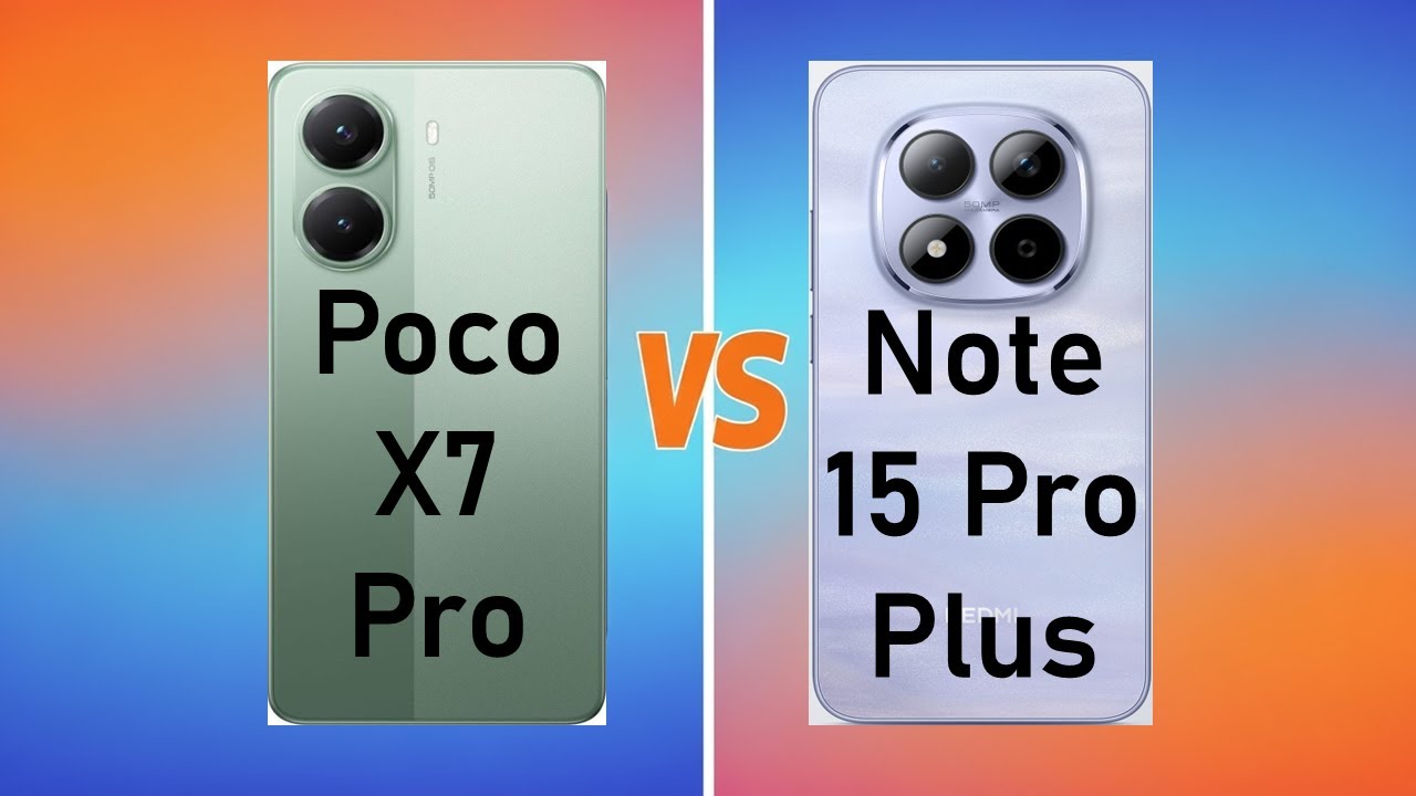 Redmi Note 15 Pro Plus vs Poco X7 Pro