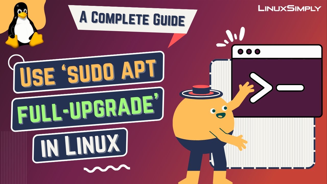 How to Use &lsquo;sudo apt full-upgrade&rsquo; in Linux [A complete Guide] | LinuxSimply