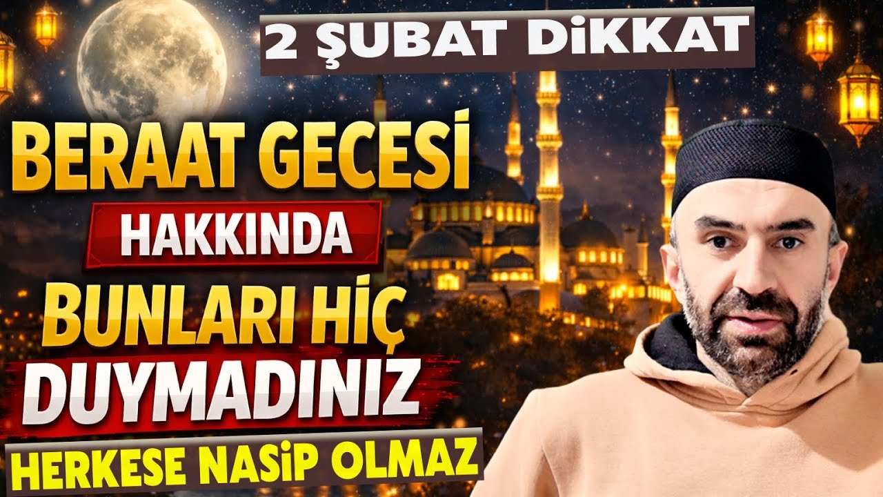 2 Şubat Dikkat! Berat Kandili Gecesi Hakkında Hiç Duymadığın Gizli İbadetleri Sakın Kaçırma..İZLE