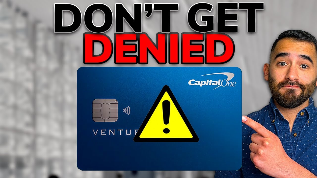 WATCH FIRST: How to Get Approved for the Capital One Venture X