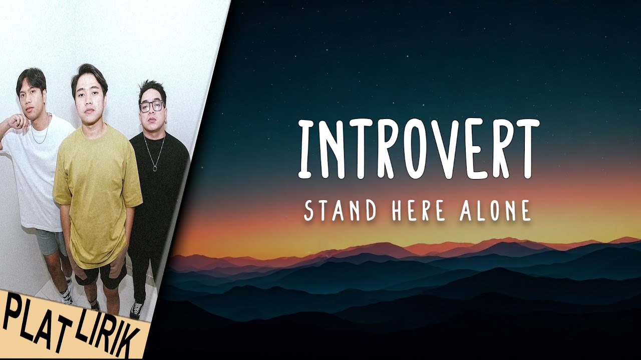 Introvert - Stand Here Alone (Lirik Lagu)