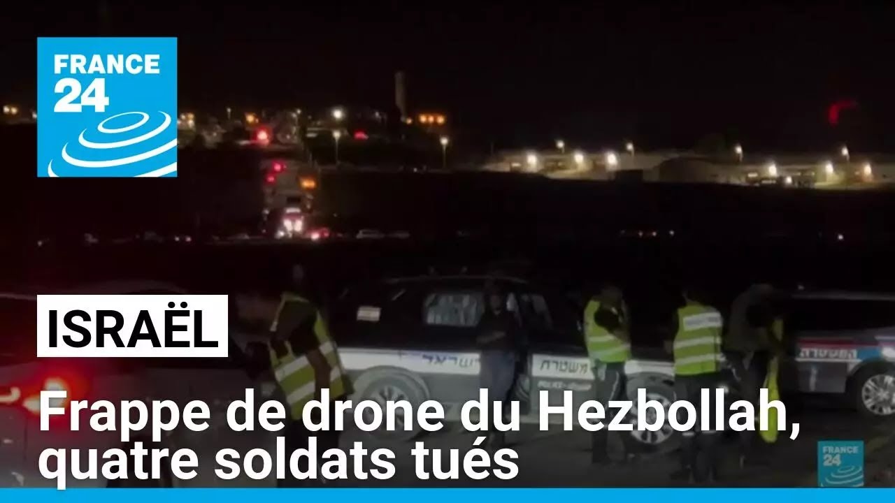 Israël : frappe de drone du Hezbollah, quatre soldats tués sur une base près d'Haïfa