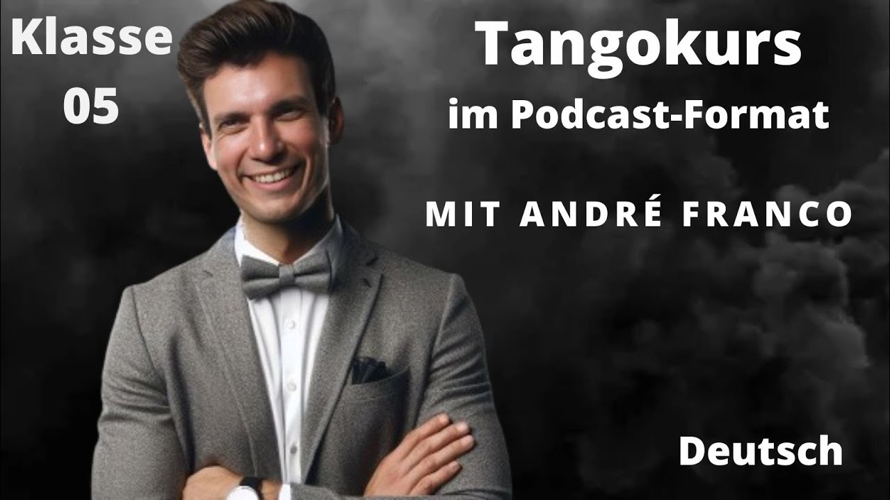 Tangokurs im Podcast-Format - Klasse 05 - Mit André Franco