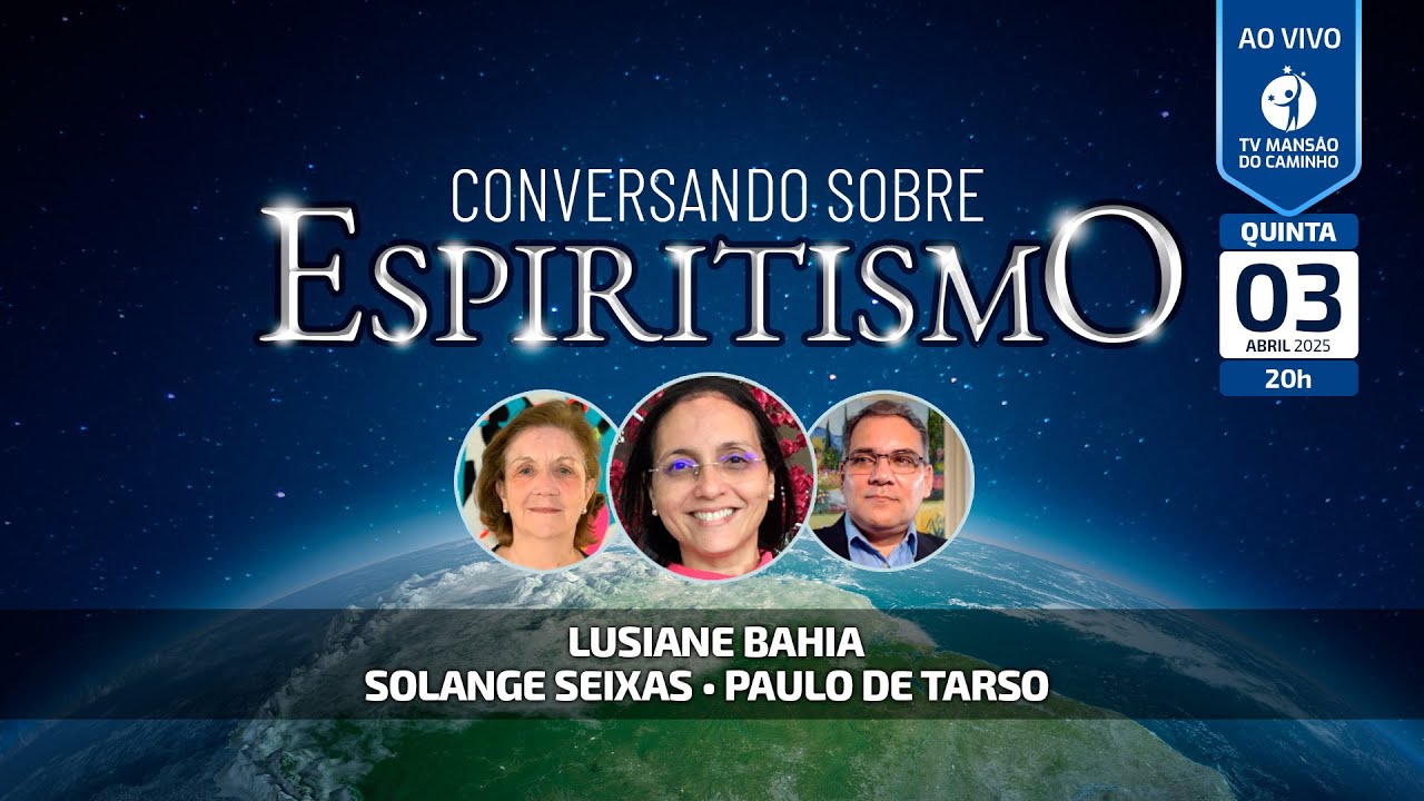 Lusiane Bahia, Solange Seixas e Paulo de Tarso • Conversando Sobre Espiritismo
