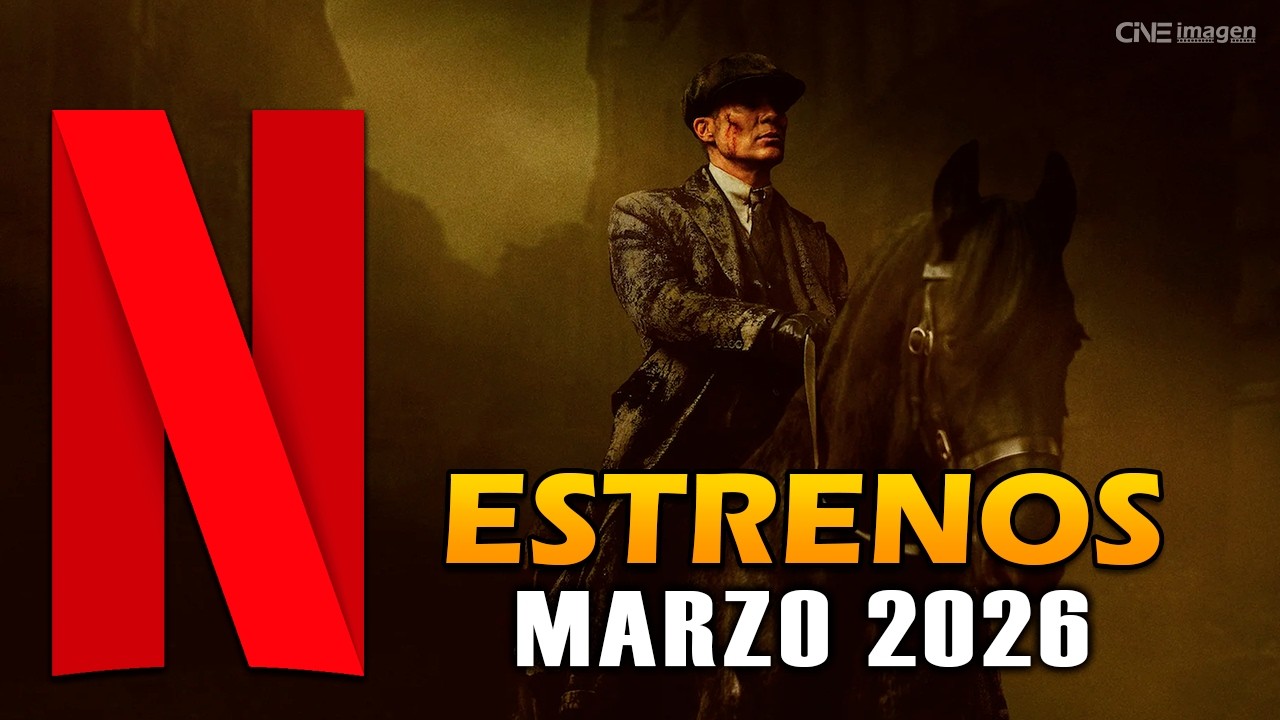 Esto Es Lo Que Llega a Netflix en Marzo 2026
