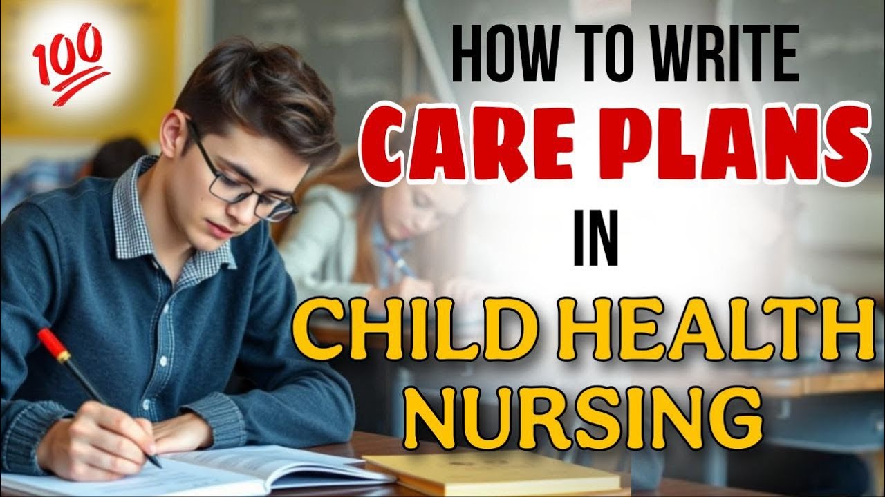 How to write care plans in CHILD HEALTH NURSING | 20 Nursing Care plans  Explained #child