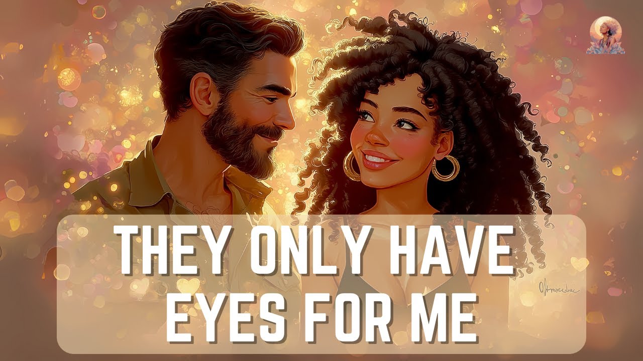 They Only Have Eyes for Me 💖 SP Affirmation Song  Manifest Loyalty, Devotion & Commitment