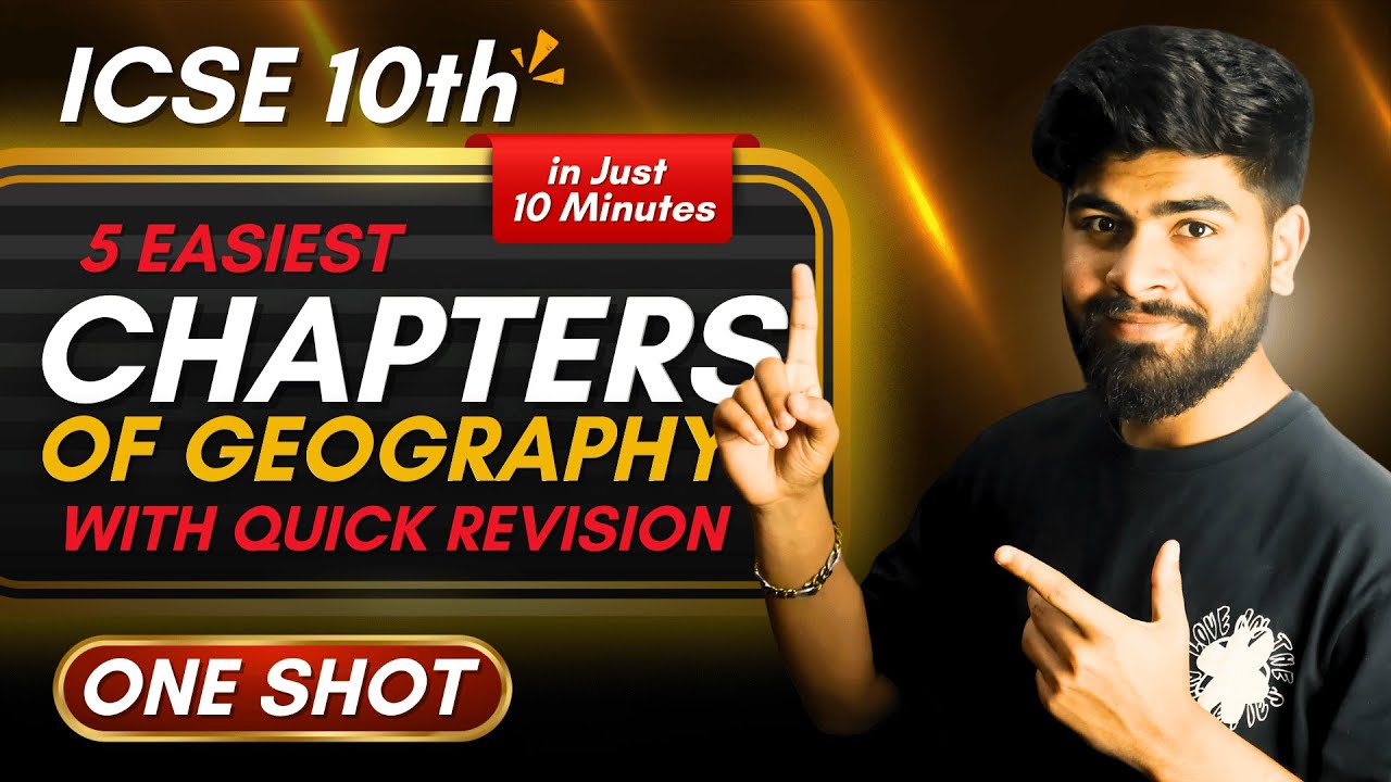 ICSE 10th : 5 Easiest Chapters of Geography || Superfast Revision in Just 10 Minutes || ICSE 2025