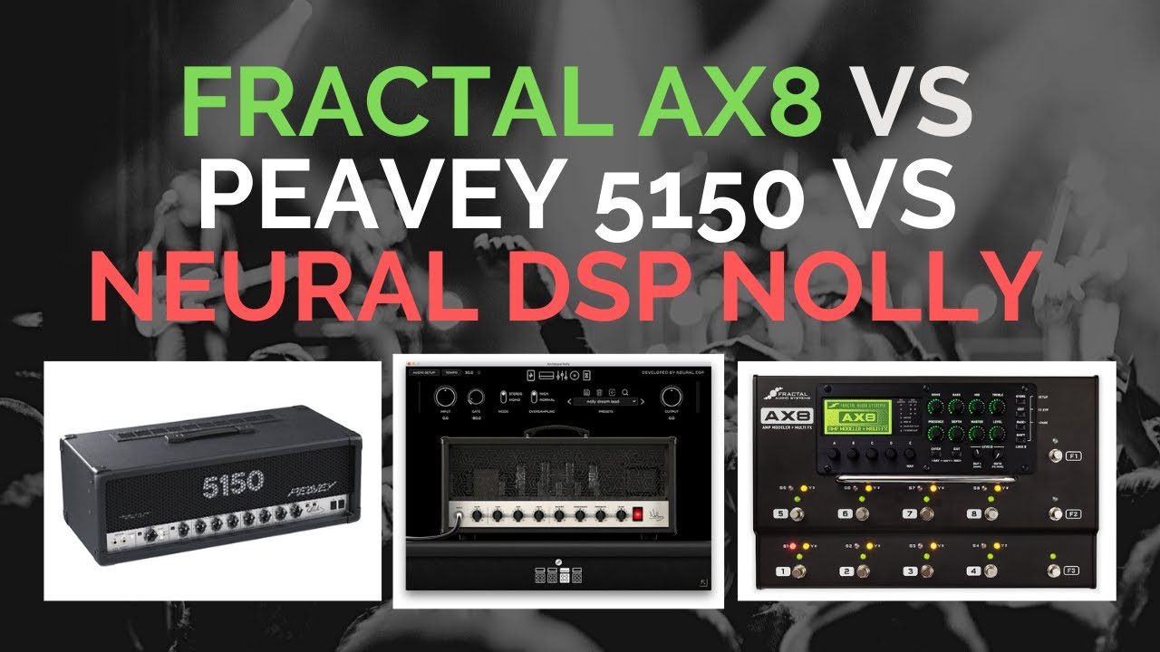 Fractal AX8 vs Peavey 5150 vs Neural DSP Nolly | 🤘🤘 🎵👺|