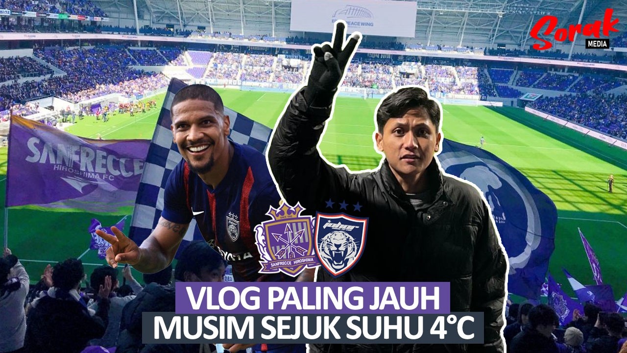Vlog Paling Jauh | Sanfrecce Hiroshima vs JDT