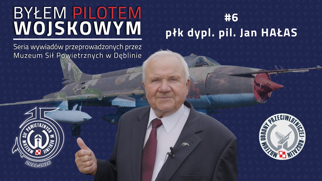 „Byłem Pilotem Wojskowym” #6  | płk dypl. pil. Jan Hałas Su-20