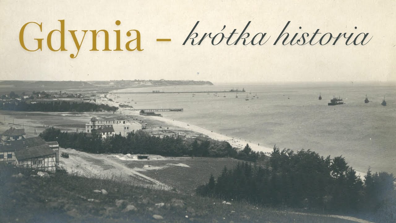 Kr&oacute;tka historia Gdyni.