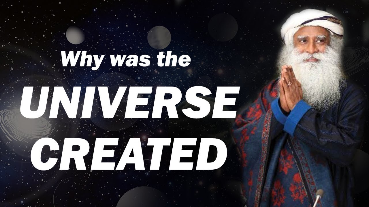 Why was the Universe Created  -  Sadhguru answers