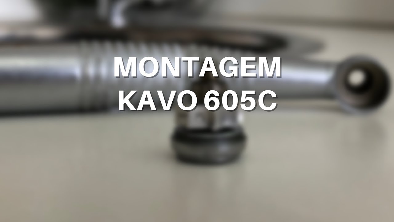 7- MONTAGEM KAVO 605C