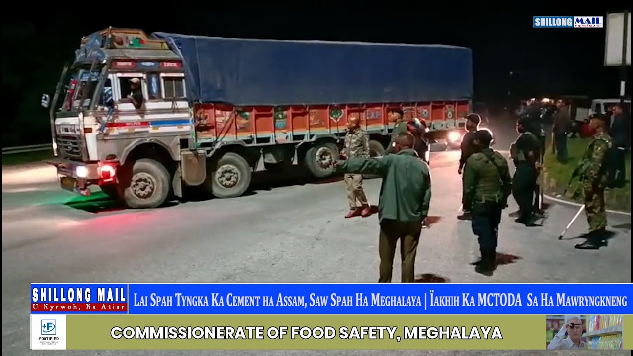 Lai Spah Tyngka Ka Cement ha Assam, Saw Spah Ha Meghalaya | Ïakhih Ka MCTODA  Sa Ha Mawryngkneng