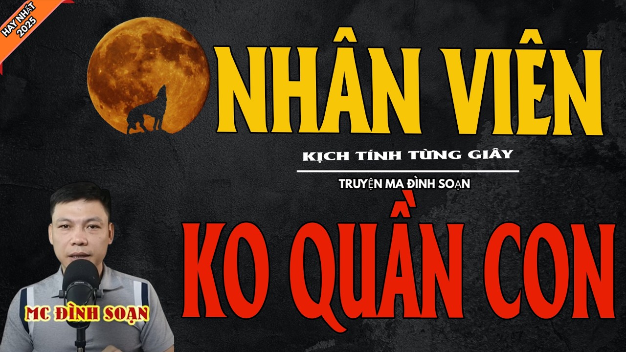 NHÂN VIÊN KHÔNG QUẦN CON | Truyện Ma Kinh Dị - Chuyện Ma MC Đình Soạn Mới Nhất