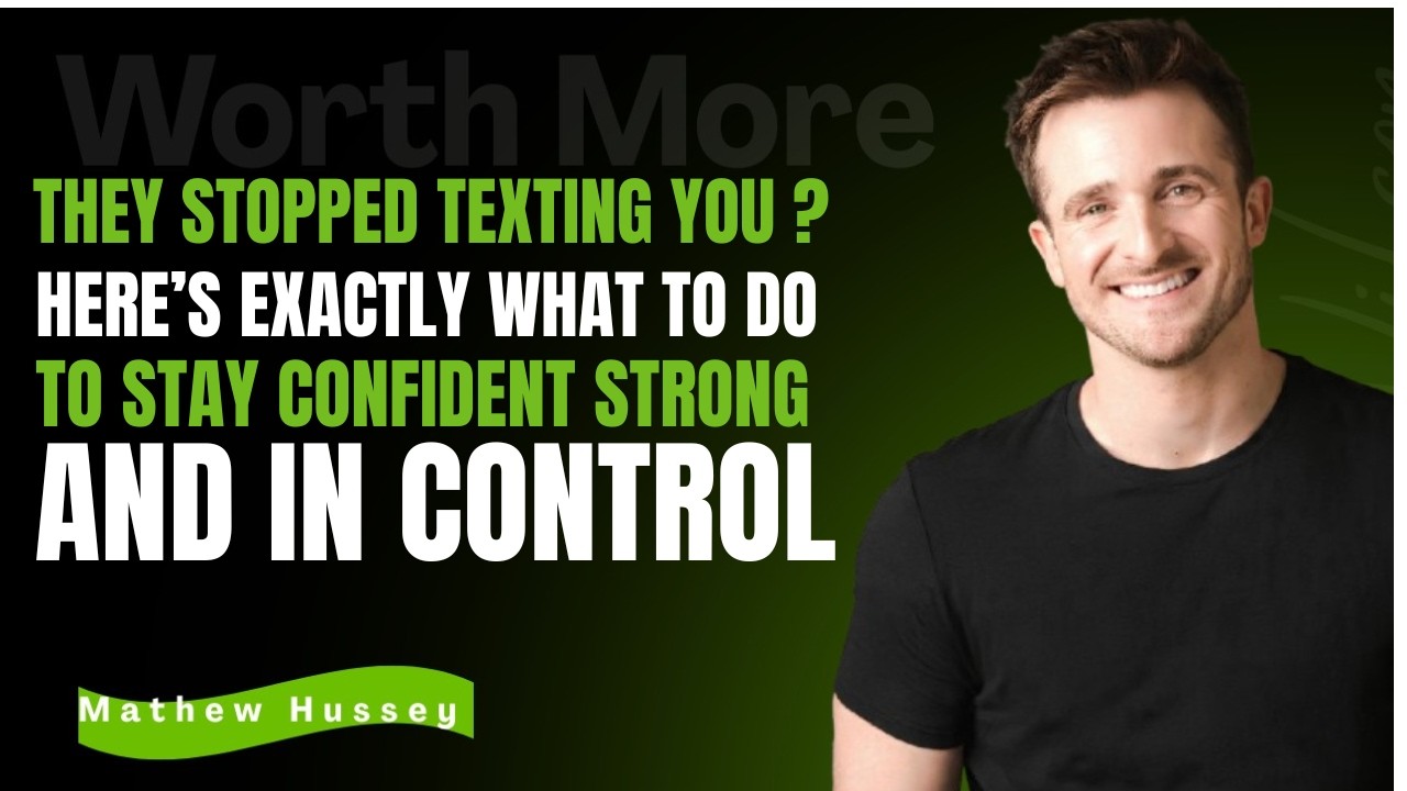 If They Stop Texting You, Do This | MATTHEW HUSSEY MOTIVATION