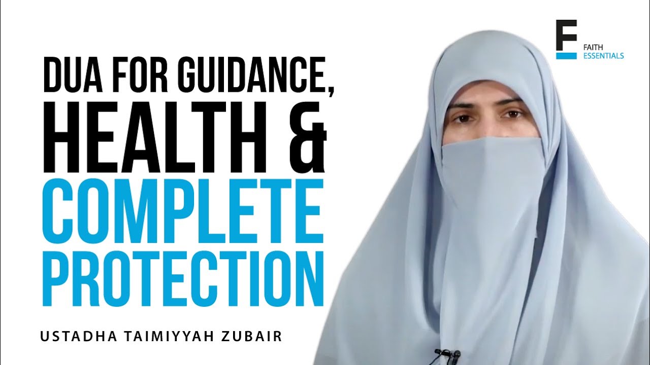 Dua For Guidance, Health & Complete Protection | Ust. Taimiyyah Zubair