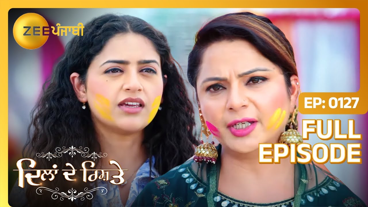 Keerat ने कित्ता Prabhjot नु criticize | Dilan De Rishtey | Full Episode 127 | Zee Punjabi