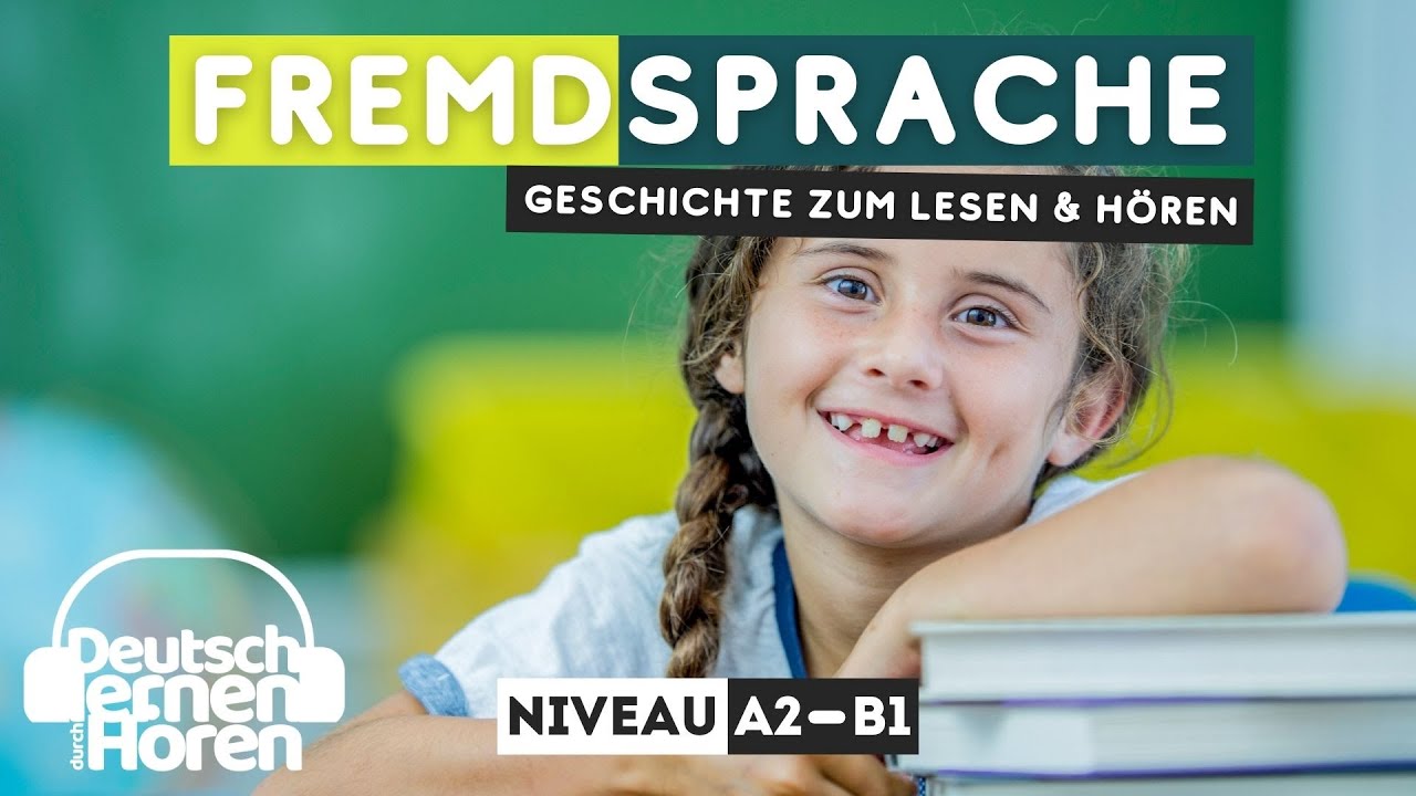 #390 Geschichte zum Lesen & Hören || Thema: Fremdsprache | Deutsch lernen durch Hören || A2 - B1
