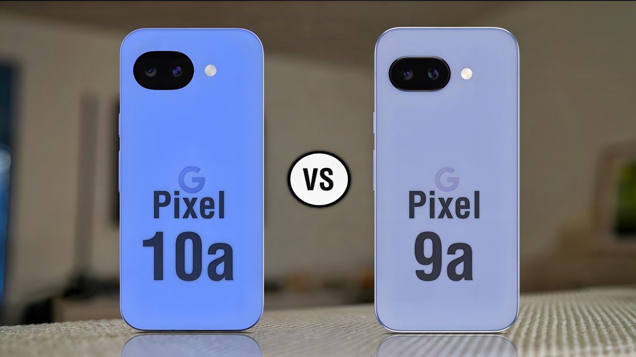 Google Pixel 10a Vs Google Pixel 9a– Full Comparison!