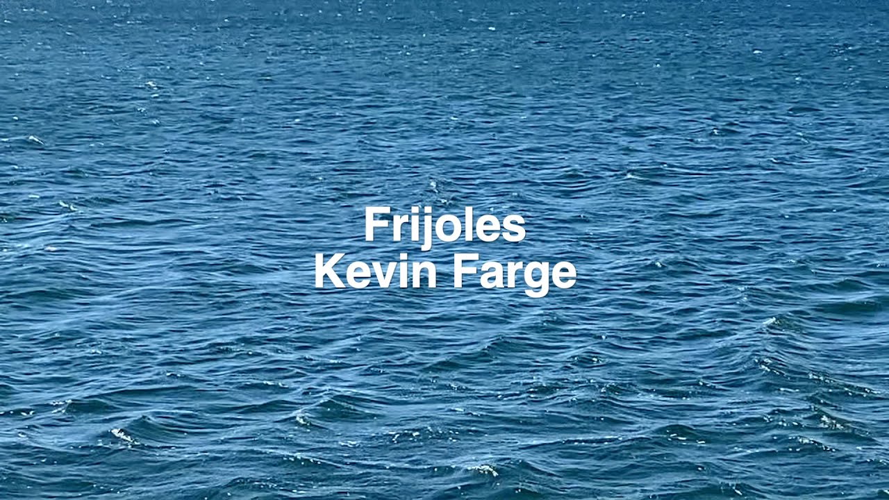 Kevin Farge - Frijoles (Lyric Video)