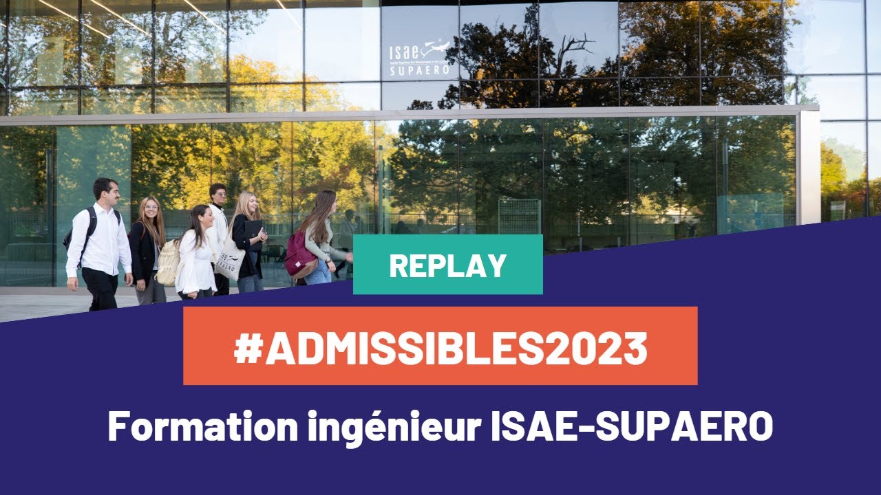 REPLAY - Webinaire spécial Admissibles 2023 - Formation ingénieur ISAE-SUPAERO