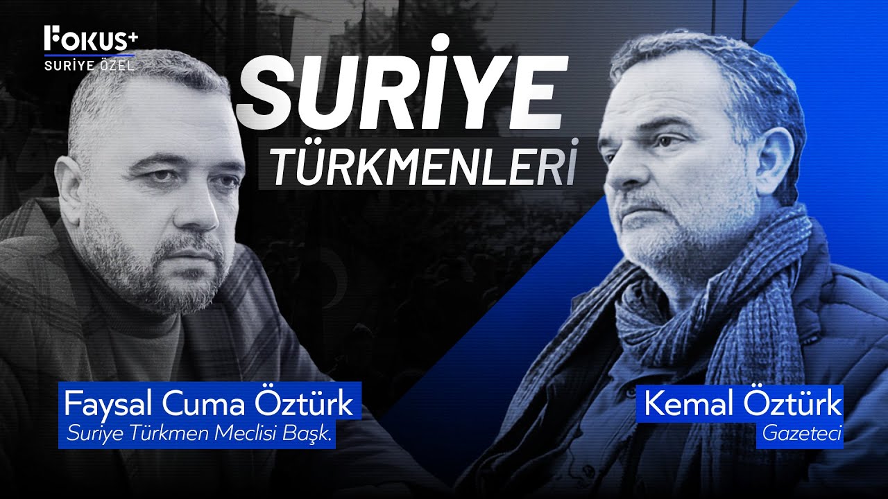 Suriye Türkmenleri | Gazeteci Kemal Öztürk & Suriye Türkmen Meclisi Başkanı Faysal Cuma Öztürk