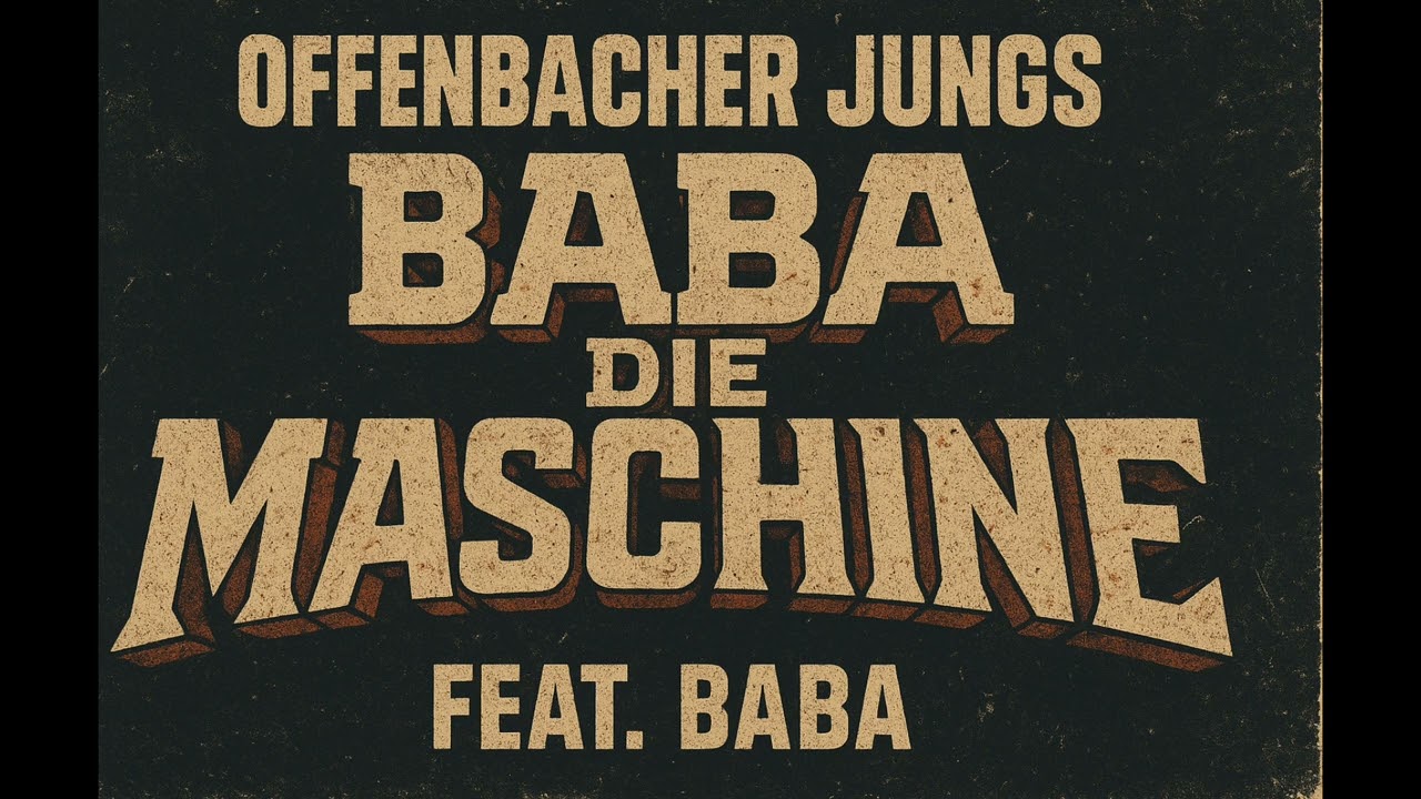Offenbacher Jungs - Baba die Maschine Feat. Baba 