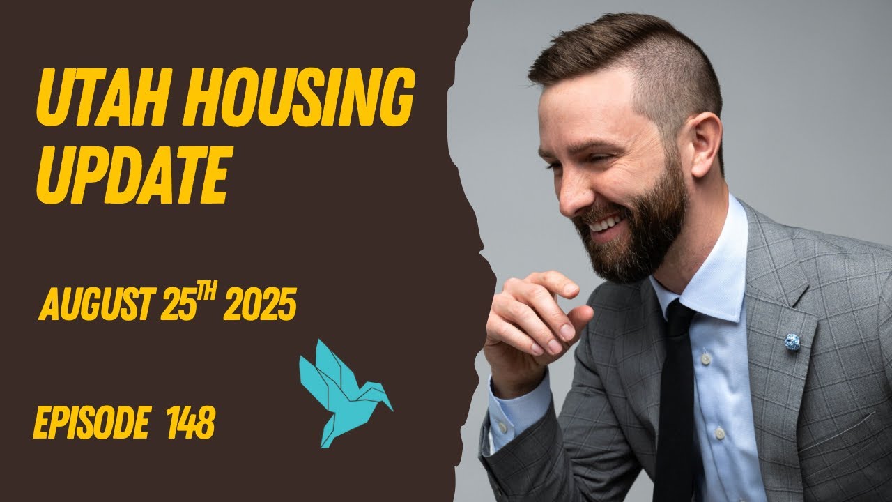 Utah Housing Update - 08/25/2025 - Episode 148