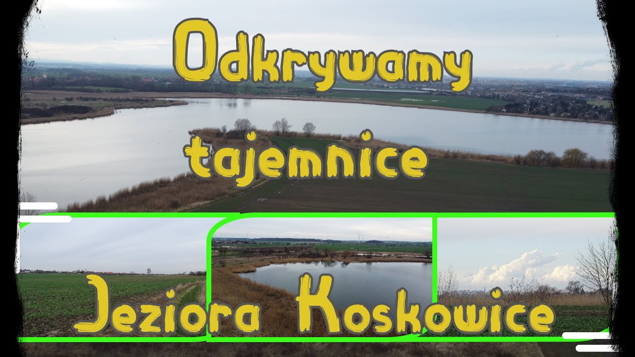 Odkrywamy tajemnice jeziora Koskowice
