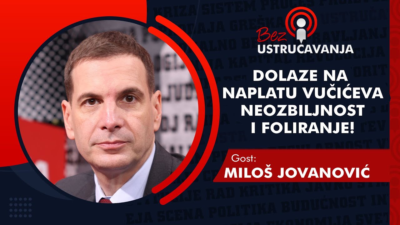BEZ USTRUČAVANJA - Miloš Jovanović: Dolaze na naplatu Vučićeva neozbiljnost i foliranje!