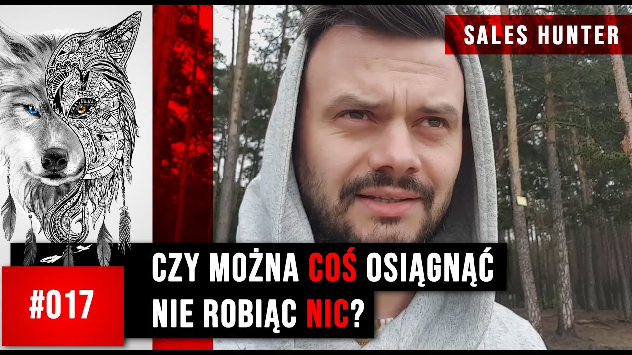 Czy da się osiągnąć COŚ, nie robiąc NIC? Sales Hunter #017