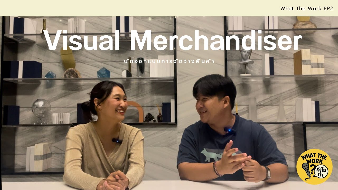 What The Work EP2 - Visual Merchandiser