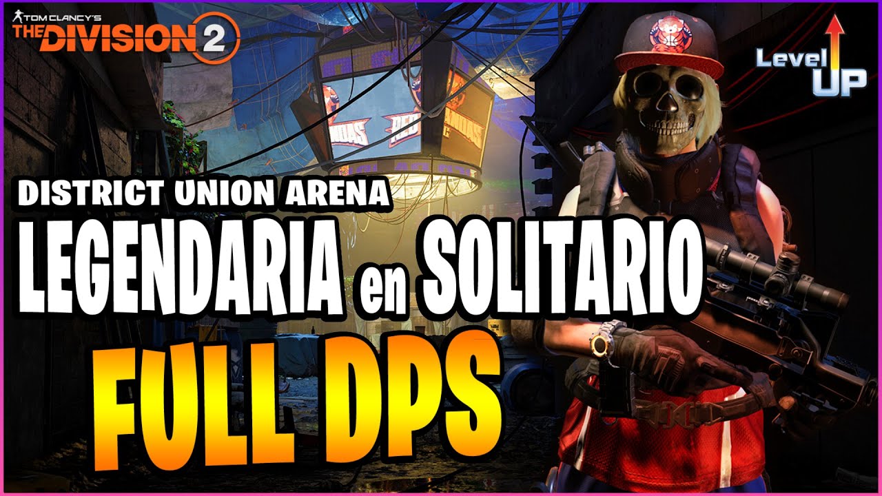 District Union Arena 🤪 LEGENDARIA SOLO 2021 | The Division 2