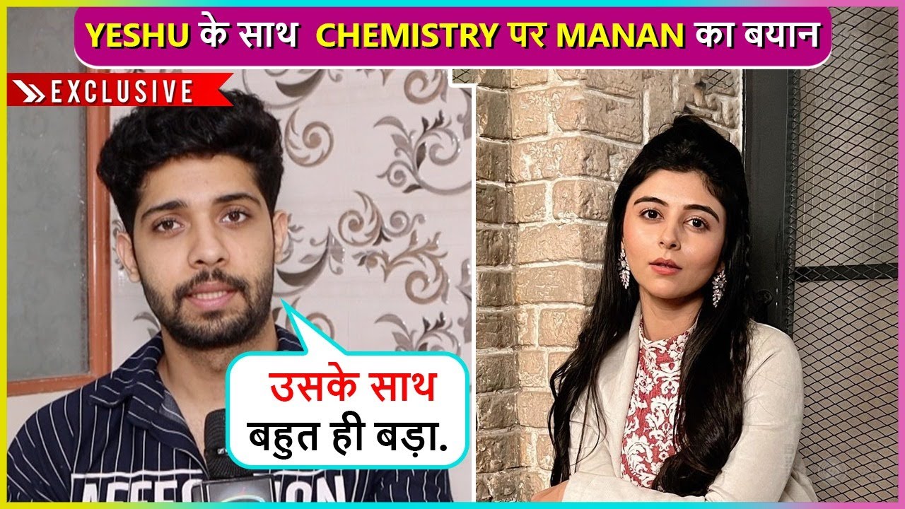 Manan Joshi REACTS On Chemistry With Yeshu Rughani & TROLLS, Reveals About Big Twist
