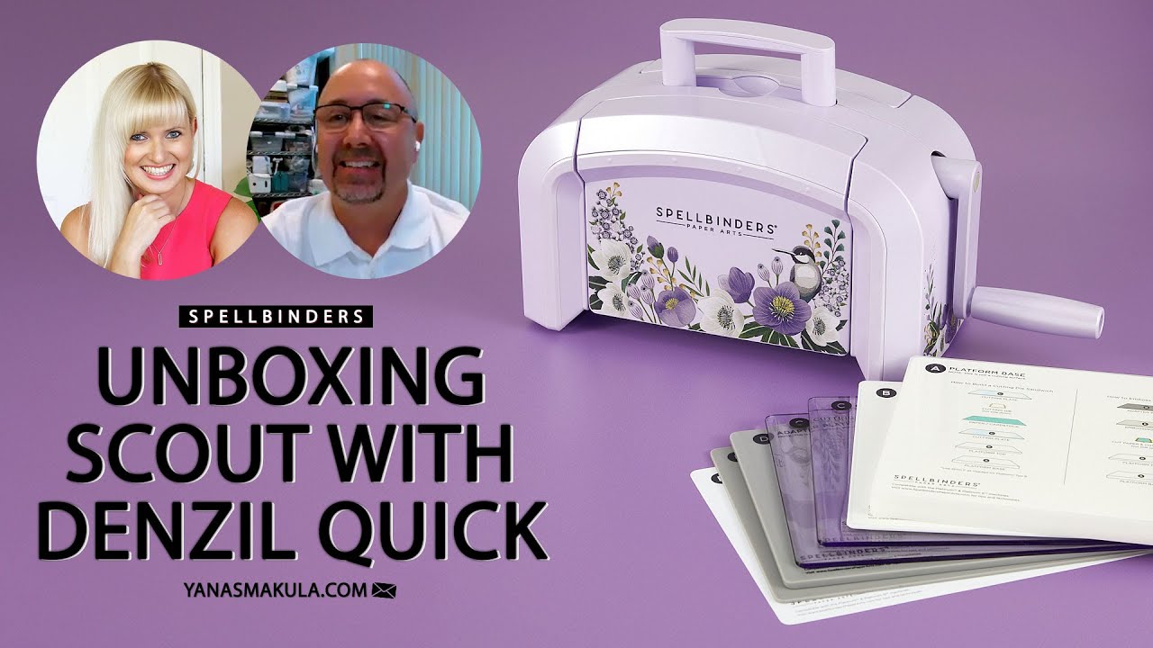 Unboxing Scout Machines with Denzil Quick from Spellbinders