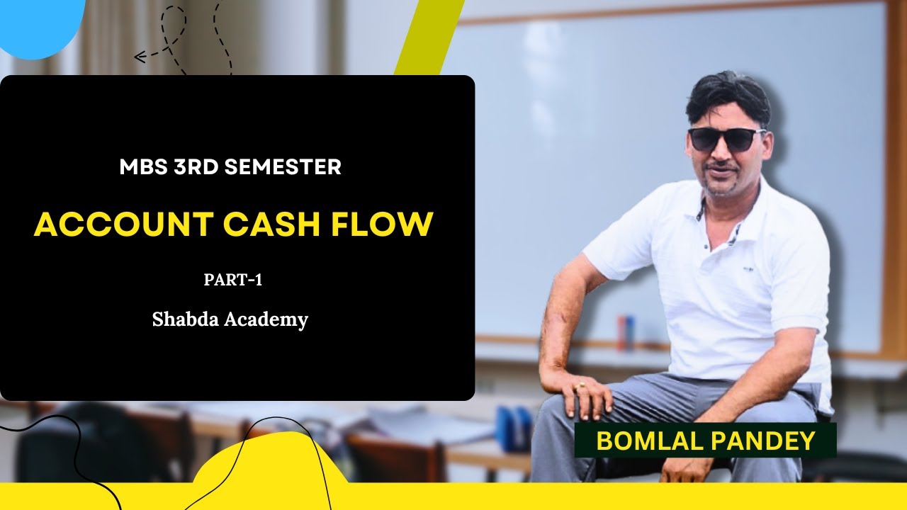 Account Cash Flow | Part - 1 | Third Semester | MBS