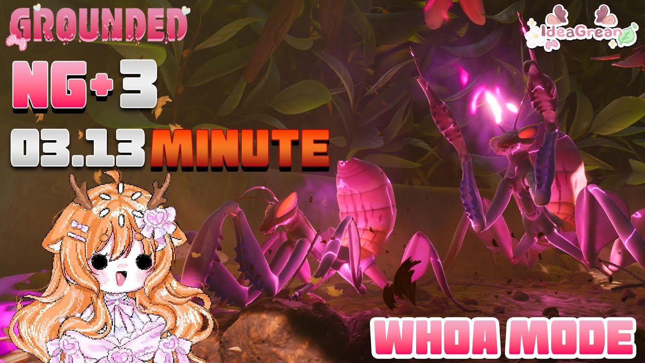 Grounded - Mantis Solo 03.13New Game Plus3(Whoa mode)