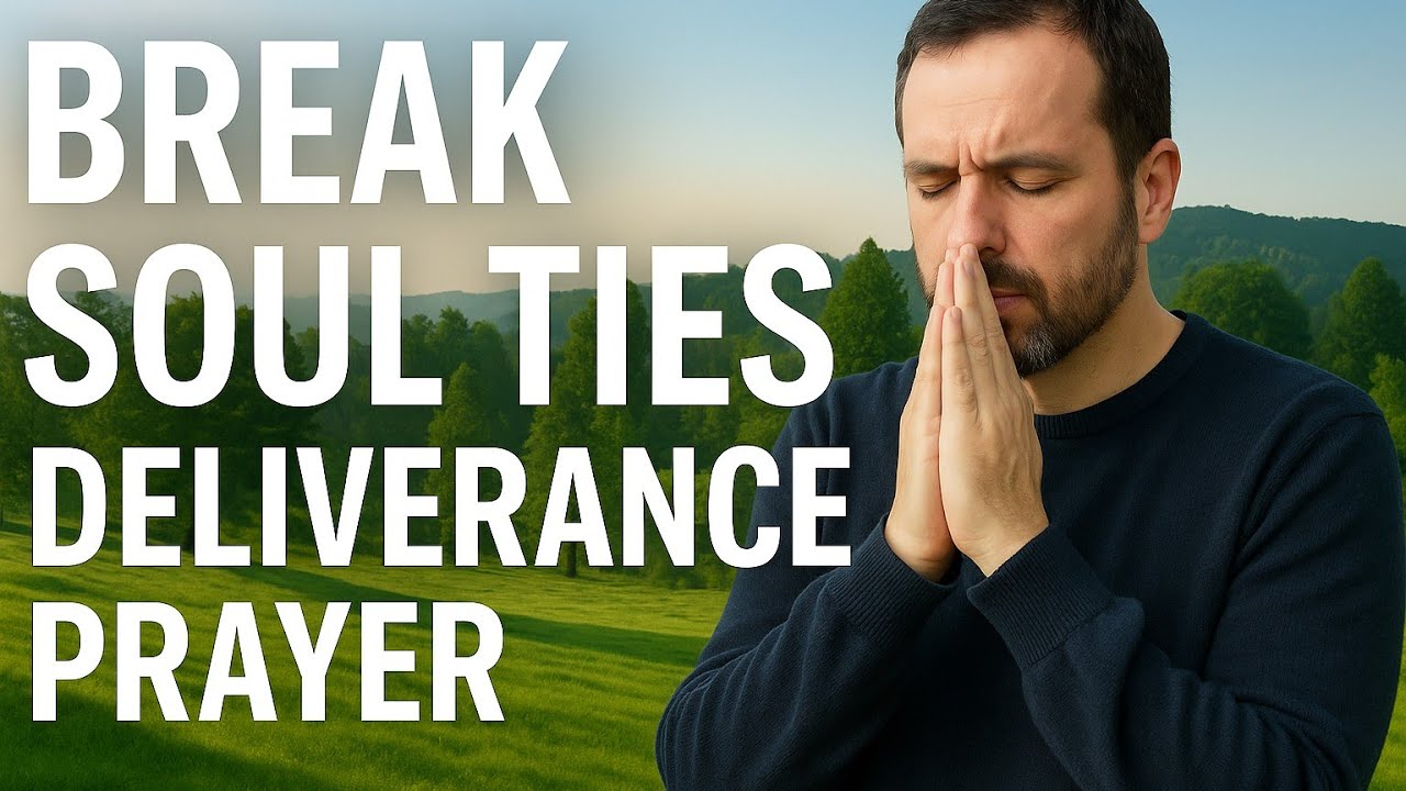 Break Soul Ties &ndash; Deliverance Prayer for Emotional Healing & Freedom | Walk in Wholeness