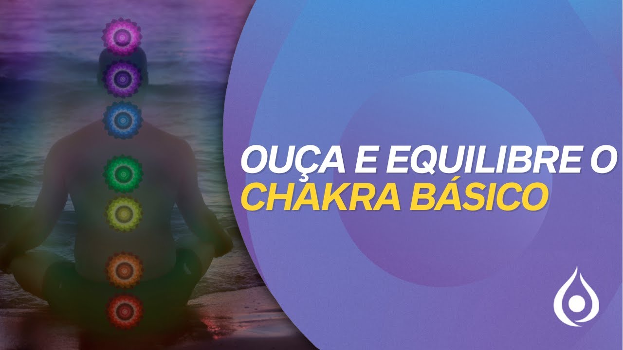 Meditação Guiada - Limpando e Energizando seu Chakra Básico