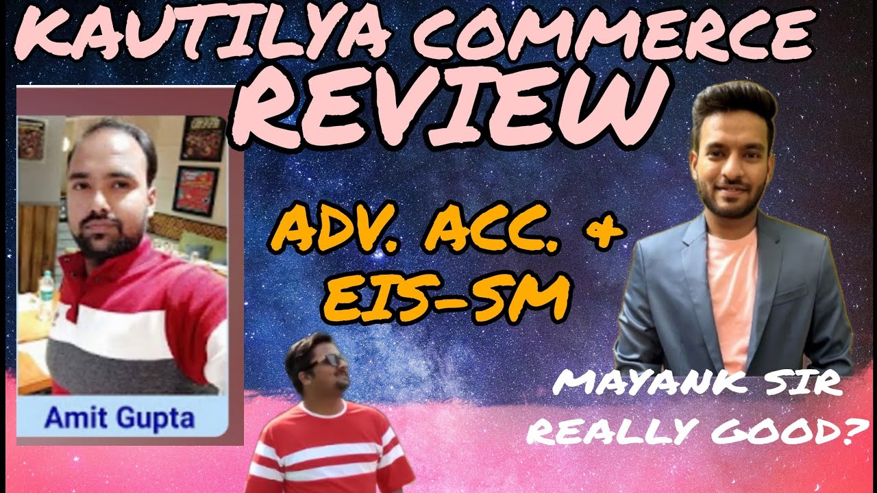 Kautilya commerce review||Mayank saraf sir review|EIS-SM &Adv.Accounting|
